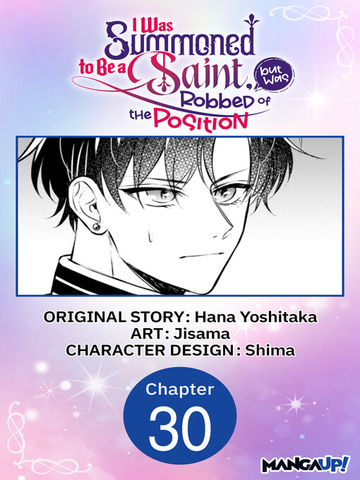 Title details for I Was Summoned to Be a Saint, but Was Robbed of the Position, Chapter 30 by Hana Yoshitaka - Wait list